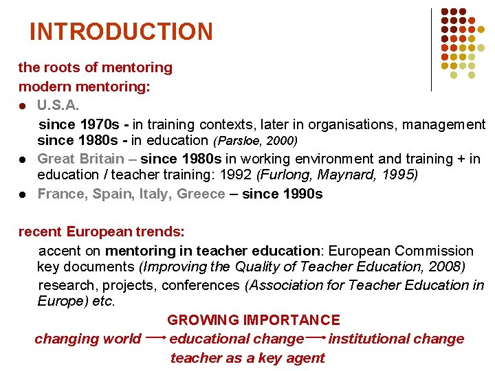 INTRODUCTION the roots of mentoring modern mentoring: l U. S. A. since 1970 s