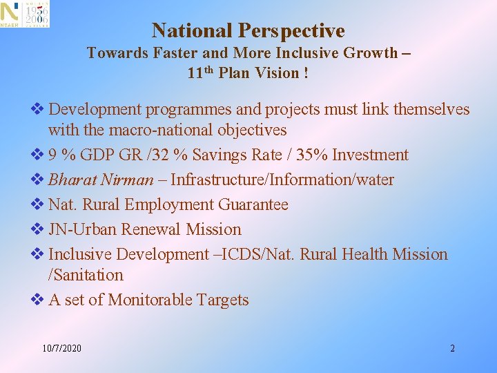 National Perspective Towards Faster and More Inclusive Growth – 11 th Plan Vision !