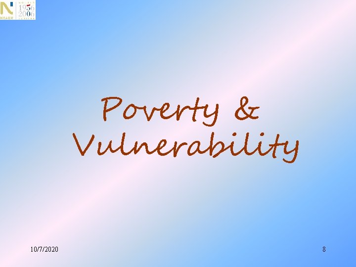 Poverty & Vulnerability 10/7/2020 8 