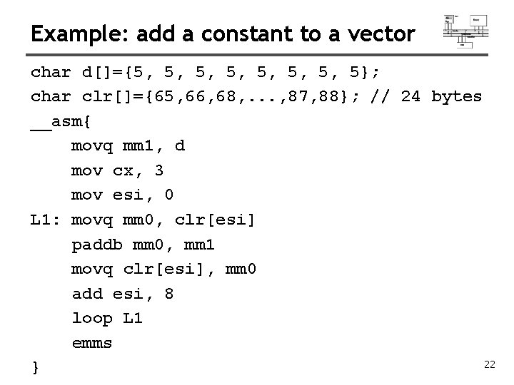 Example: add a constant to a vector char d[]={5, 5, 5}; char clr[]={65, 66,