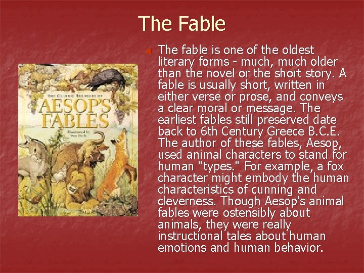 The Fable n The fable is one of the oldest literary forms - much,