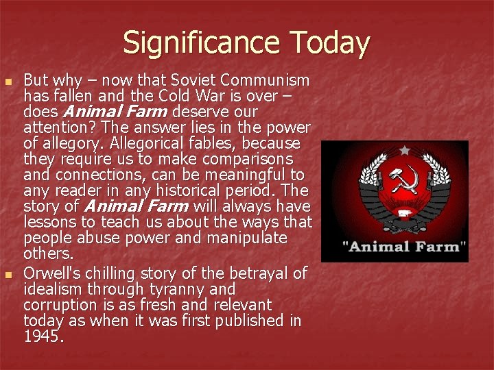 Significance Today n n But why – now that Soviet Communism has fallen and