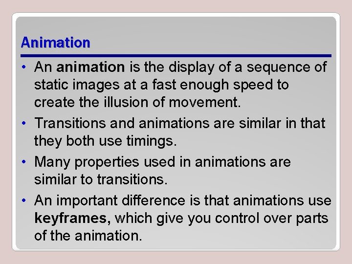 Animation • An animation is the display of a sequence of static images at Animation • An animation is the display of a sequence of static images at