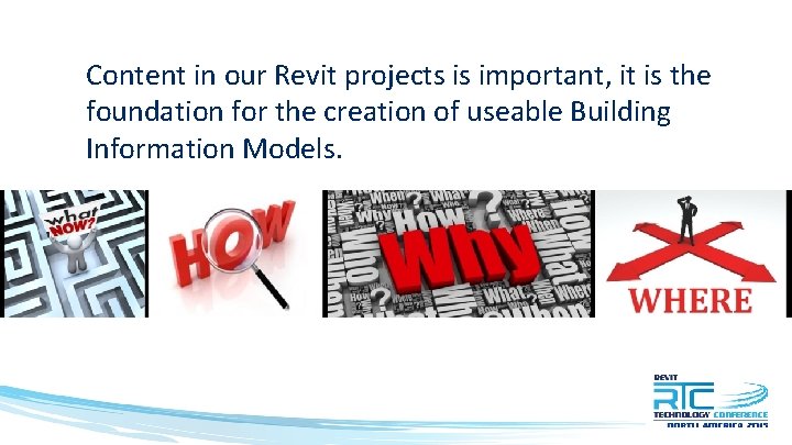 Content in our Revit projects is important, it is the foundation for the creation