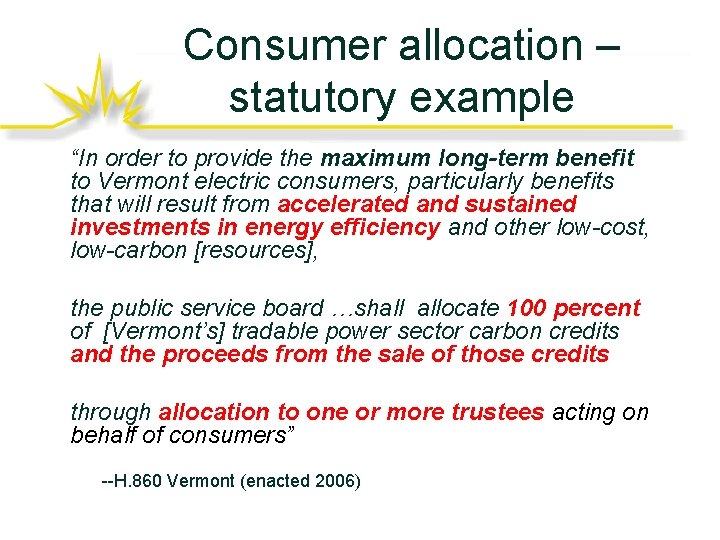 Consumer allocation – statutory example “In order to provide the maximum long-term benefit to