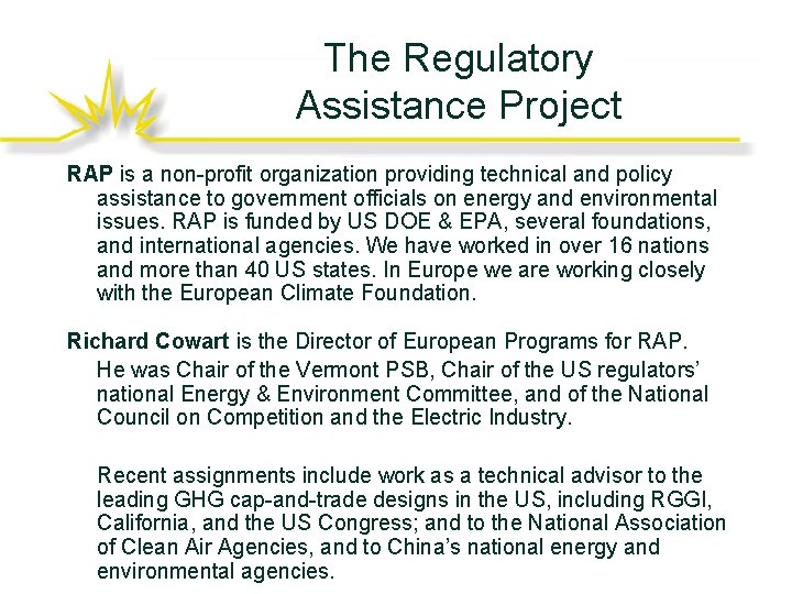 The Regulatory Assistance Project RAP is a non-profit organization providing technical and policy assistance