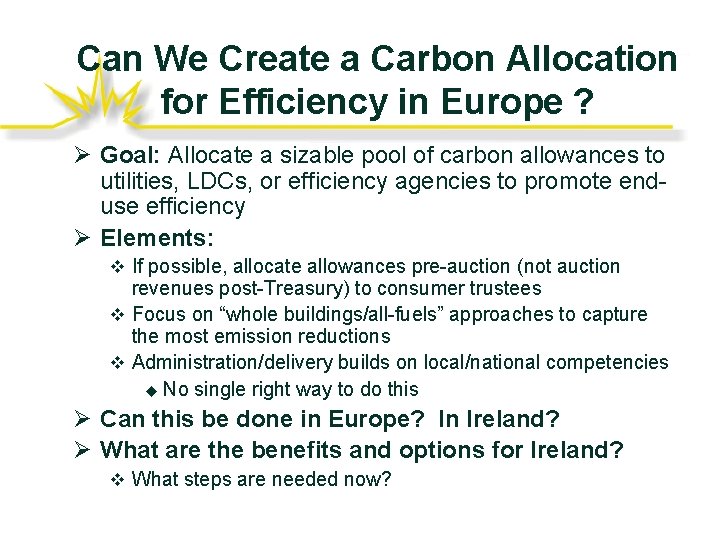 Can We Create a Carbon Allocation for Efficiency in Europe ? Ø Goal: Allocate