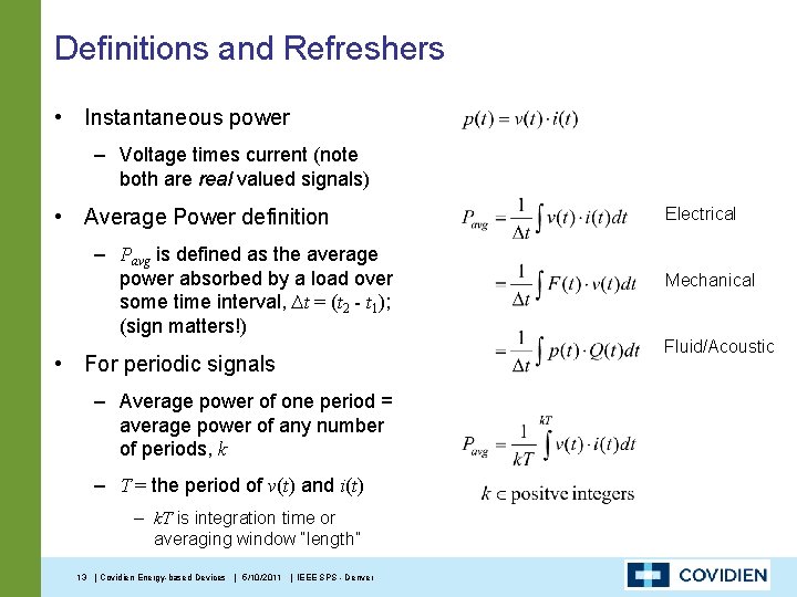Definitions and Refreshers • Instantaneous power – Voltage times current (note both are real