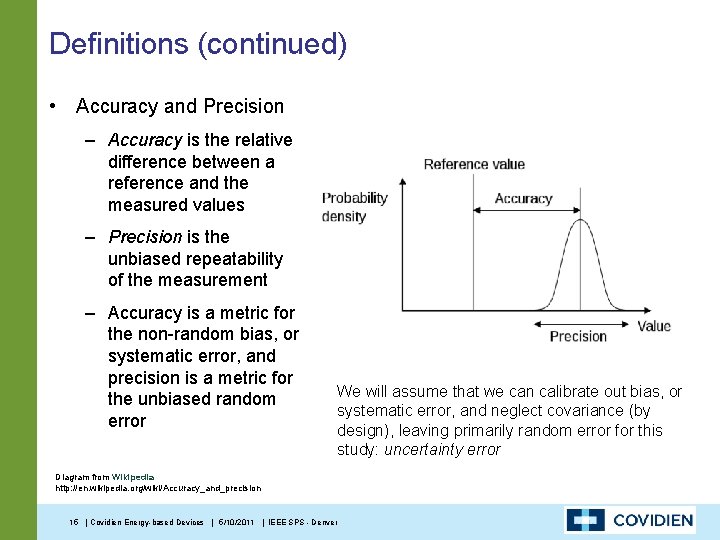 Definitions (continued) • Accuracy and Precision – Accuracy is the relative difference between a