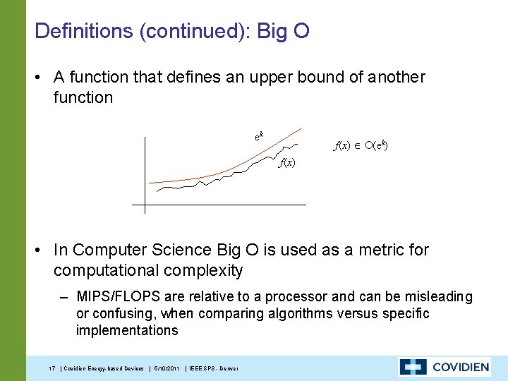 Definitions (continued): Big O • A function that defines an upper bound of another