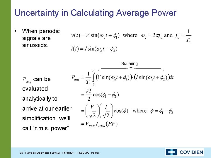 Uncertainty in Calculating Average Power • When periodic signals are sinusoids, Squaring Pavg can