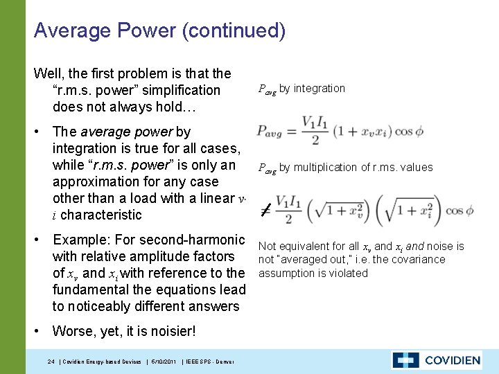 Average Power (continued) Well, the first problem is that the “r. m. s. power”