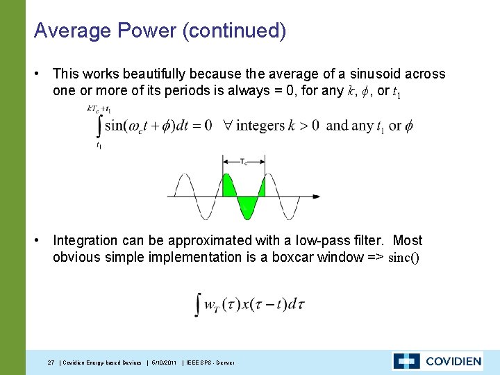 Average Power (continued) • This works beautifully because the average of a sinusoid across