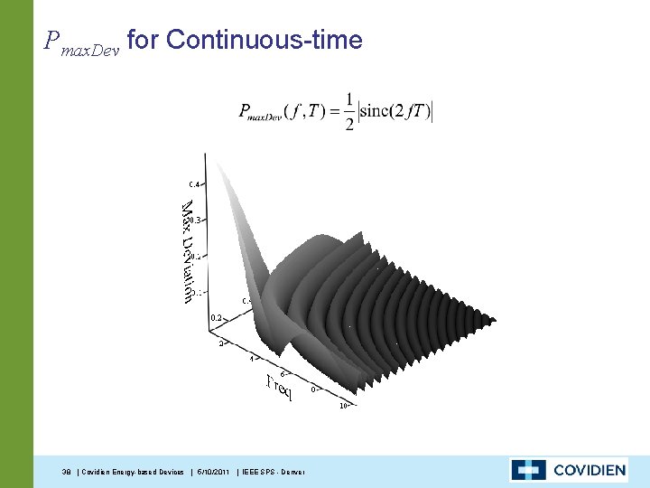 Pmax. Dev for Continuous-time 38 | Covidien Energy-based Devices | 5/10/2011 | IEEE SPS