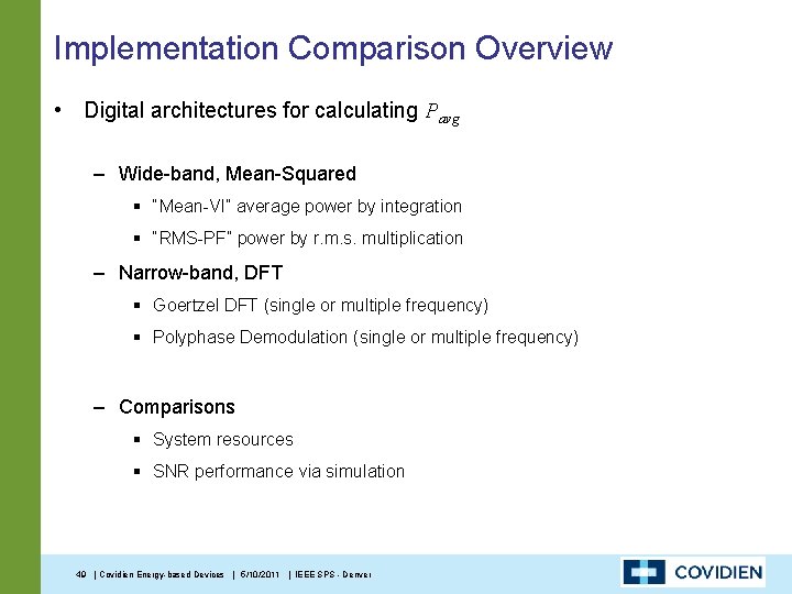 Implementation Comparison Overview • Digital architectures for calculating Pavg – Wide-band, Mean-Squared § “Mean-VI”