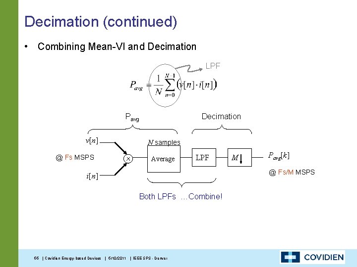 Decimation (continued) • Combining Mean-VI and Decimation LPF Pavg v[n] @ Fs MSPS Decimation