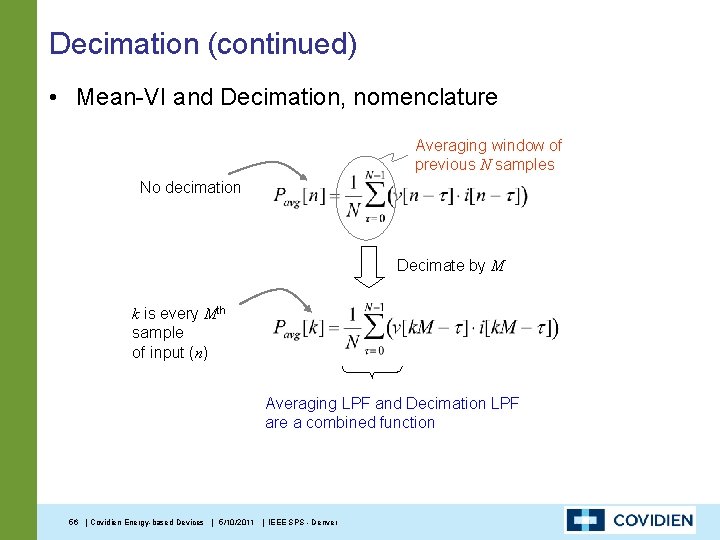 Decimation (continued) • Mean-VI and Decimation, nomenclature Averaging window of previous N samples No