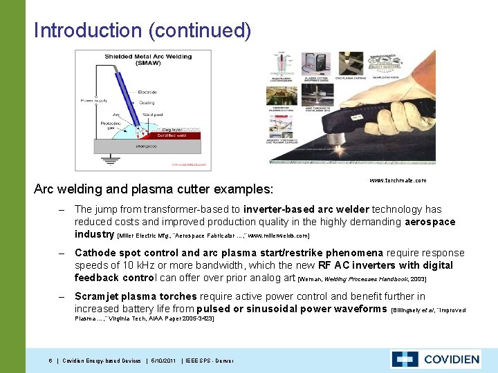 Introduction (continued) Arc welding and plasma cutter examples: www. torchmate. com – The jump