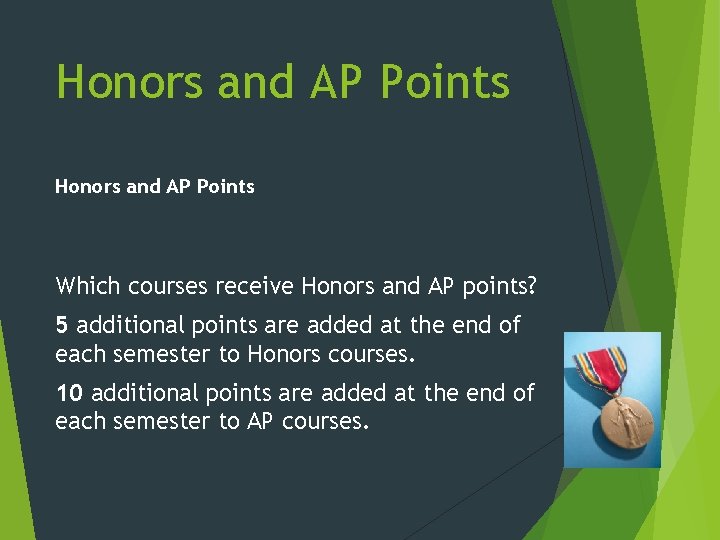 Honors and AP Points Which courses receive Honors and AP points? 5 additional points
