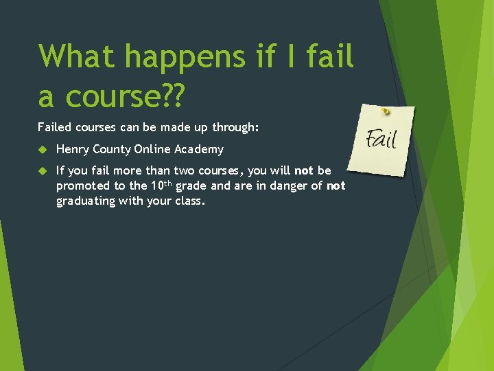 What happens if I fail a course? ? Failed courses can be made up