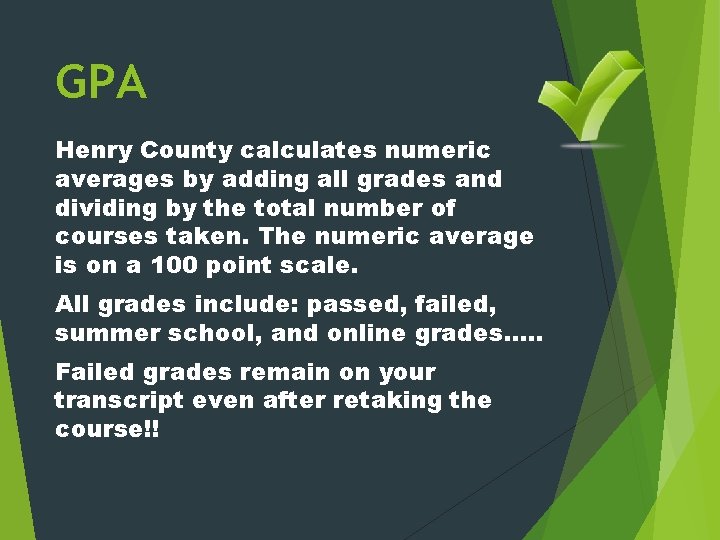 GPA Henry County calculates numeric averages by adding all grades and dividing by the