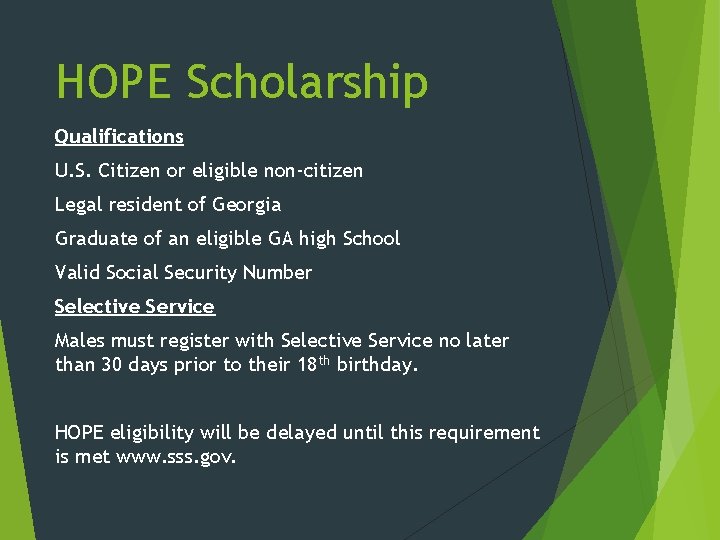 HOPE Scholarship Qualifications U. S. Citizen or eligible non-citizen Legal resident of Georgia Graduate