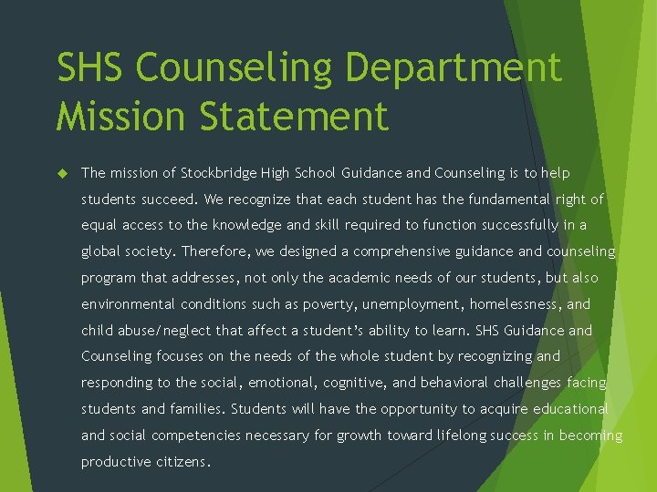 SHS Counseling Department Mission Statement The mission of Stockbridge High School Guidance and Counseling