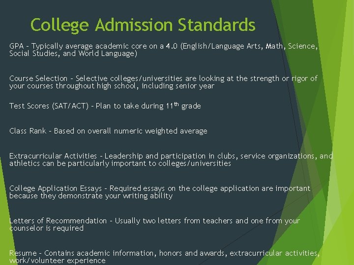 College Admission Standards GPA – Typically average academic core on a 4. 0 (English/Language