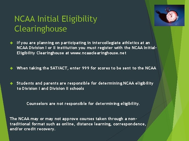 NCAA Initial Eligibility Clearinghouse If you are planning on participating in intercollegiate athletics at