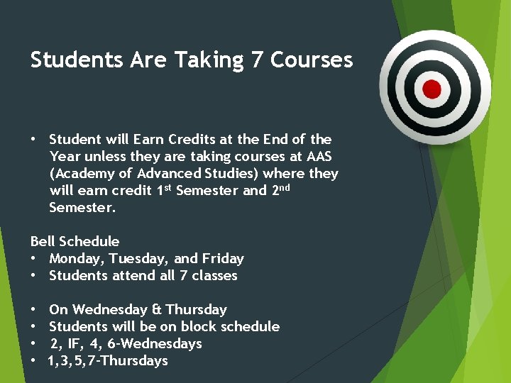 Students Are Taking 7 Courses • Student will Earn Credits at the End of