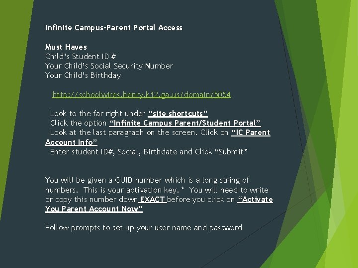 Infinite Campus-Parent Portal Access Must Haves Child’s Student ID # Your Child’s Social Security