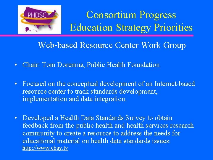 Consortium Progress Education Strategy Priorities Web-based Resource Center Work Group • Chair: Tom Doremus,