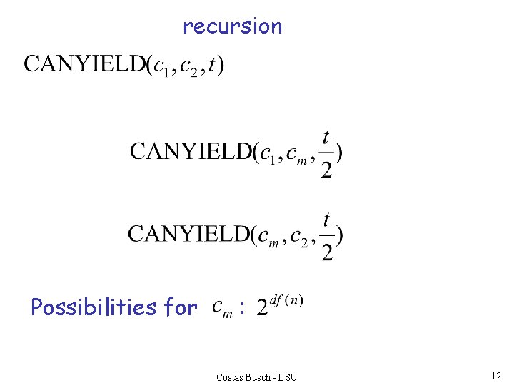 recursion Possibilities for : Costas Busch - LSU 12 