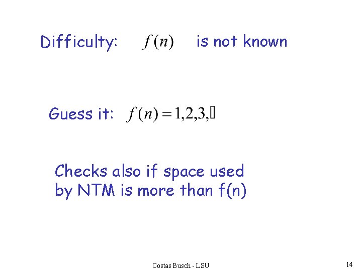 Difficulty: is not known Guess it: Checks also if space used by NTM is