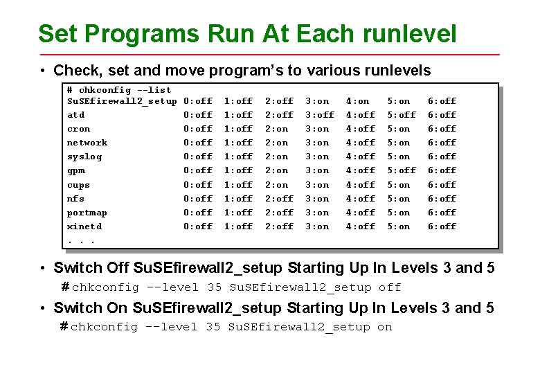 Set Programs Run At Each runlevel • Check, set and move program’s to various