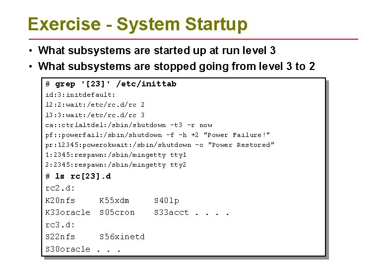 Exercise - System Startup • What subsystems are started up at run level 3