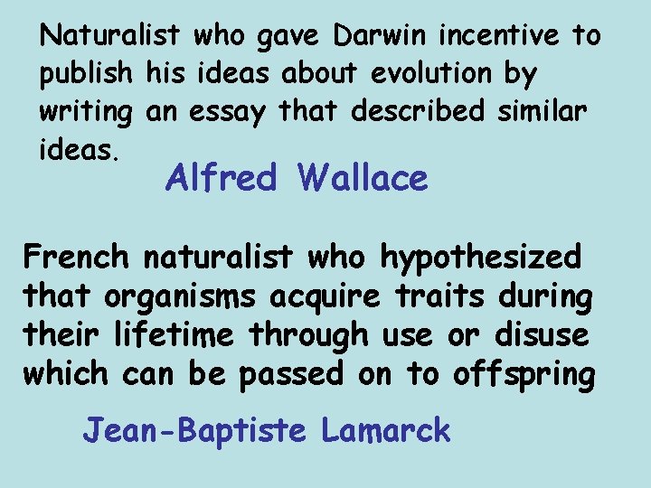 Naturalist who gave Darwin incentive to publish his ideas about evolution by writing an