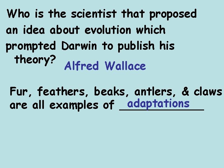 Who is the scientist that proposed an idea about evolution which prompted Darwin to