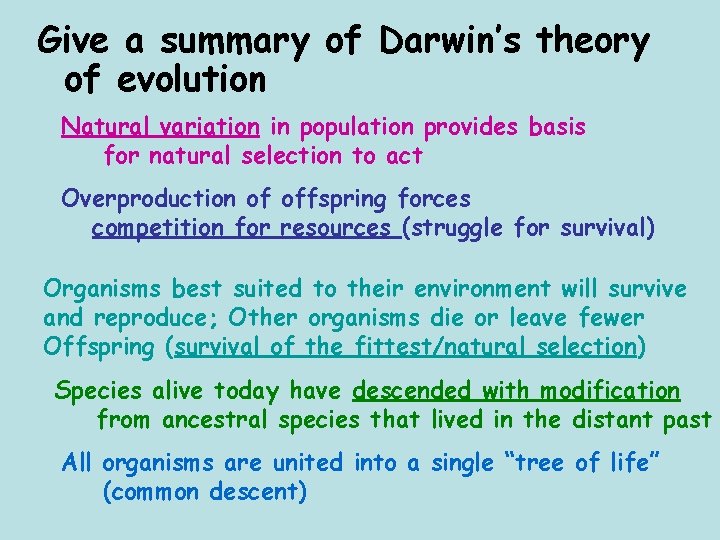 Give a summary of Darwin’s theory of evolution Natural variation in population provides basis