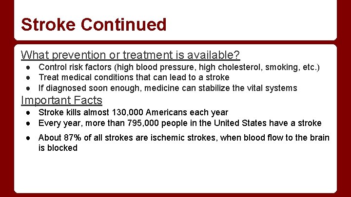Stroke Continued What prevention or treatment is available? ● Control risk factors (high blood