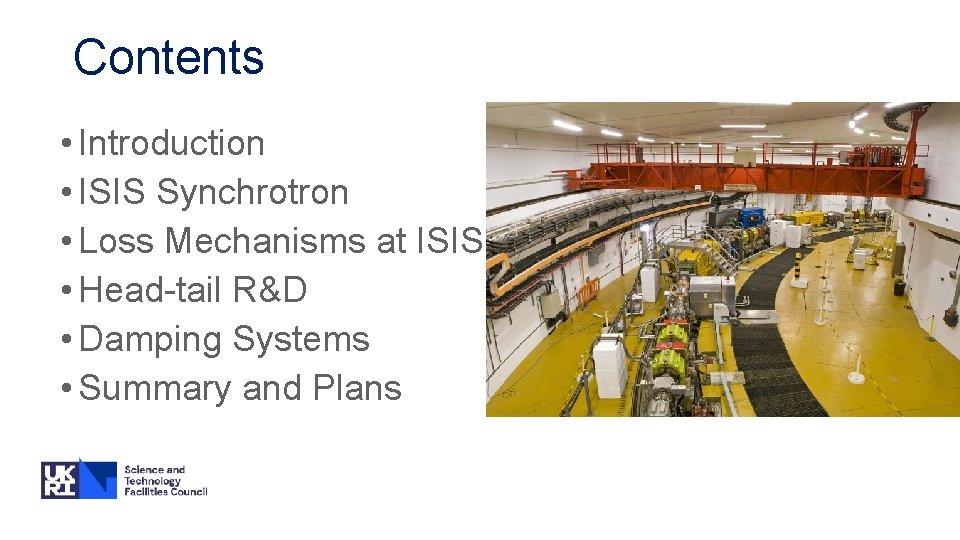Contents • Introduction • ISIS Synchrotron • Loss Mechanisms at ISIS • Head-tail R&D