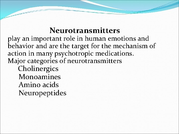 Neurotransmitters play an important role in human emotions and behavior and are the target