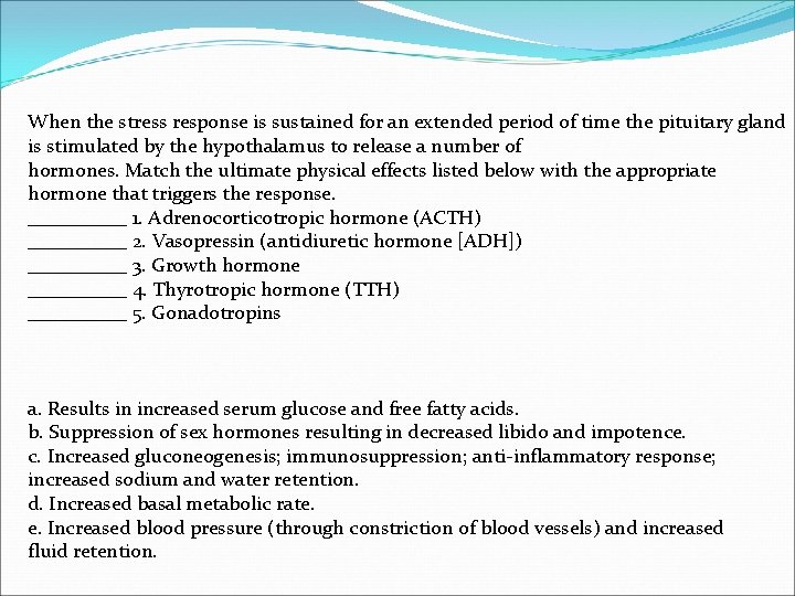 When the stress response is sustained for an extended period of time the pituitary