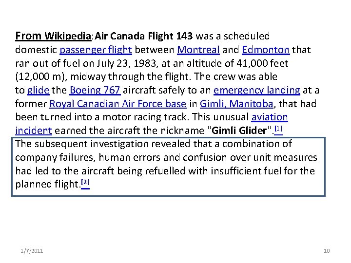 From Wikipedia: Air Canada Flight 143 was a scheduled domestic passenger flight between Montreal