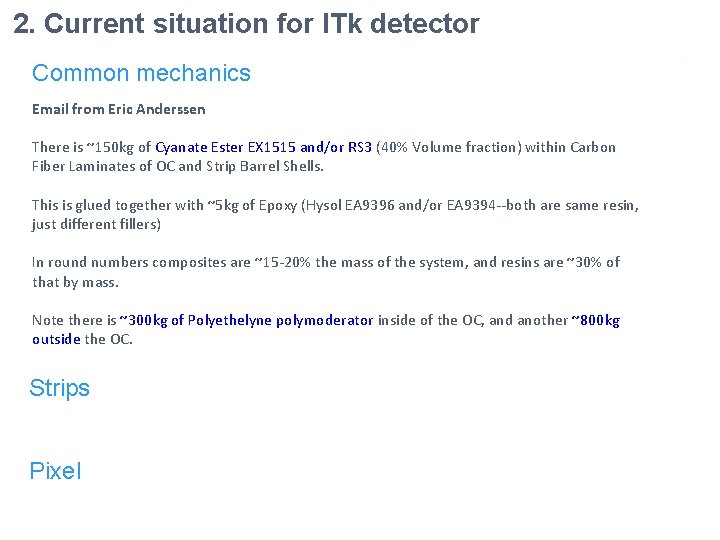 2. Current situation for ITk detector Common mechanics Email from Eric Anderssen There is