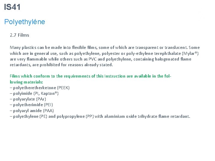 IS 41 Polyethyléne 2. 7 Films Many plastics can be made into ﬂexible ﬁlms,