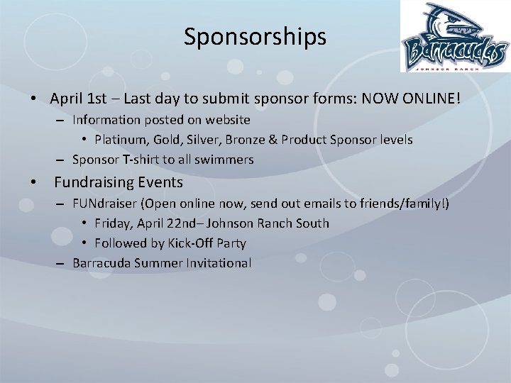 Sponsorships • April 1 st – Last day to submit sponsor forms: NOW ONLINE!