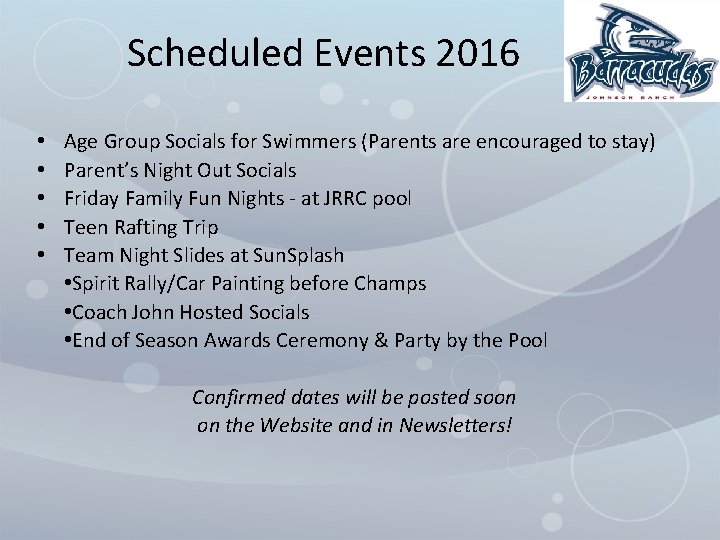 Scheduled Events 2016 • • • Age Group Socials for Swimmers (Parents are encouraged