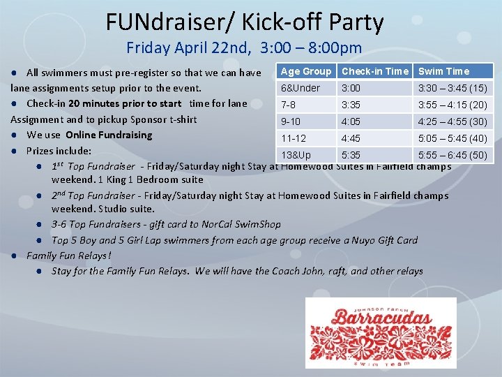 FUNdraiser/ Kick-off Party Friday April 22 nd, 3: 00 – 8: 00 pm Age