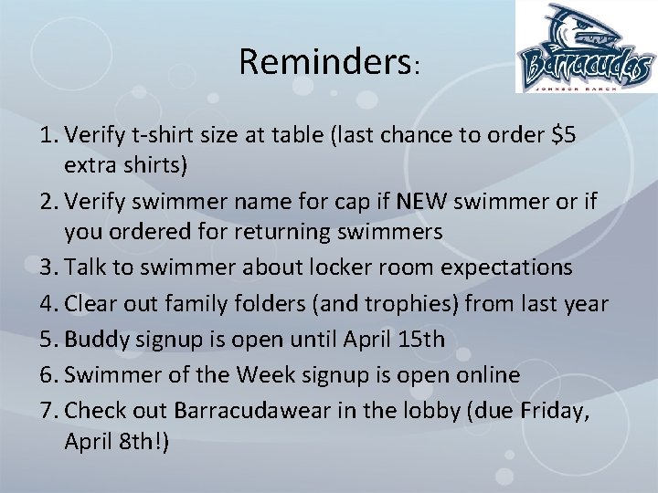 Reminders: 1. Verify t-shirt size at table (last chance to order $5 extra shirts)